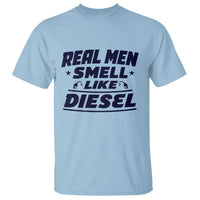 Real Men Smell Like Diesel Truck Mechanic Humor T Shirt