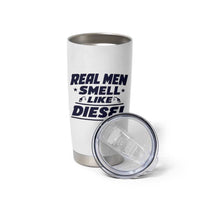 Real Men Smell Like Diesel Truck Mechanic Humor Tumbler Cup