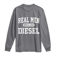 Funny Truck Mechanic Long Sleeve Shirt Real Men Smell Like Diesel