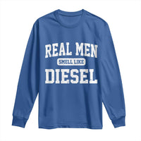 Funny Truck Mechanic Long Sleeve Shirt Real Men Smell Like Diesel