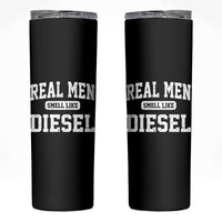 Funny Truck Mechanic Skinny Tumbler Real Men Smell Like Diesel