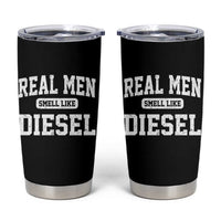 Funny Truck Mechanic Tumbler Cup Real Men Smell Like Diesel