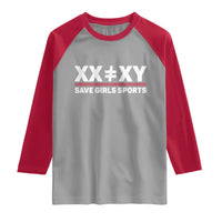 XX Does Not Equal XY Save Girls Sports Raglan Shirt