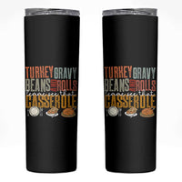 Funny Thanksgiving Skinny Tumbler Turkey Gravy Beans And Rolls Let Me See That Casserole - Wonder Print Shop