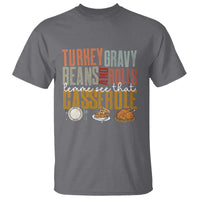 Funny Thanksgiving T Shirt Turkey Gravy Beans And Rolls Let Me See That Casserole - Wonder Print Shop