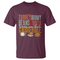 Funny Thanksgiving T Shirt Turkey Gravy Beans And Rolls Let Me See That Casserole - Wonder Print Shop
