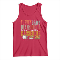 Funny Thanksgiving Tank Top Turkey Gravy Beans And Rolls Let Me See That Casserole - Wonder Print Shop