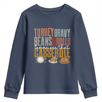 Funny Thanksgiving Youth Sweatshirt Turkey Gravy Beans And Rolls Let Me See That Casserole - Wonder Print Shop