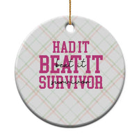 Breast Cancer Support Ceramic Ornament Had it Beat it Survivor Gift TS10