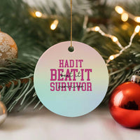 Breast Cancer Support Ceramic Ornament Had it Beat it Survivor Gift TS10