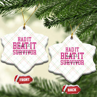 Breast Cancer Support Ceramic Ornament Had it Beat it Survivor Gift TS10