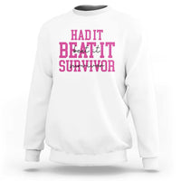 Breast Cancer Support Sweatshirt Had it Beat it Survivor Gift TS10