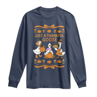 Just a Thankful Goose Long Sleeve Shirt Thanksgiving Silly Gooses - Wonder Print Shop