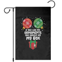 Funny Dirty Christmas Garden Flag If You Like My Ornaments Rude Adult Humor Xmas PJs - Wonder Print Shop