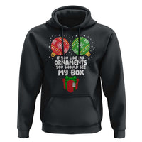 Funny Dirty Christmas Hoodie If You Like My Ornaments Rude Adult Humor Xmas PJs - Wonder Print Shop
