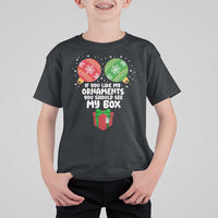 Funny Dirty Christmas T Shirt For Kid If You Like My Ornaments Rude Adult Humor Xmas PJs - Wonder Print Shop