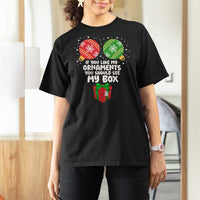Funny Dirty Christmas T Shirt For Women If You Like My Ornaments Rude Adult Humor Xmas PJs - Wonder Print Shop