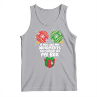 Funny Dirty Christmas Tank Top If You Like My Ornaments Rude Adult Humor Xmas PJs - Wonder Print Shop