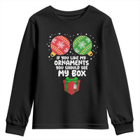 Funny Dirty Christmas Youth Sweatshirt If You Like My Ornaments Rude Adult Humor Xmas PJs - Wonder Print Shop