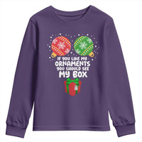 Funny Dirty Christmas Youth Sweatshirt If You Like My Ornaments Rude Adult Humor Xmas PJs - Wonder Print Shop