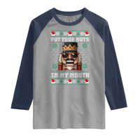 Inappropriate Christmas Raglan Shirt Funny Put Your Nuts in My Mouth Dirty Holiday - Wonder Print Shop