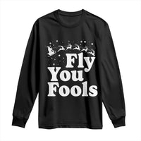 Funny Christmas Long Sleeve Shirt Fly You Fools Fantasy Movie Santa Sleigh Reindeer - Wonder Print Shop