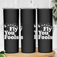 Funny Christmas Skinny Tumbler Fly You Fools Fantasy Movie Santa Sleigh Reindeer - Wonder Print Shop
