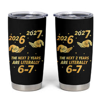 Funny 67 New Years Eve Tumbler Cup Six Seven Boys Kids NYE Party 6 7 Meme - Wonder Print Shop