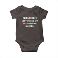 Autoimmune Disease Awereness Baby Onesie Personally Victimized By My Immune System