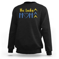 Down Syndrome Mom Sweatshirt Three Arrows The Lucky Mama T21 321