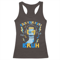 World Down Syndrome Day Racerback Tank Top Rock Your Sock Bruh Support 321