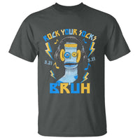 World Down Syndrome Day T Shirt Rock Your Sock Bruh Support 321