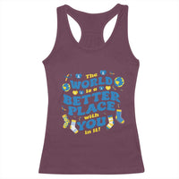 World Down Syndrome Day Racerback Tank Top 321 Awareness Support The World Is Better With You