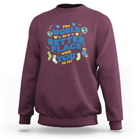World Down Syndrome Day Sweatshirt 321 Awareness Support The World Is Better With You