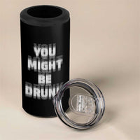 Funny Drinking 4 in 1 Can Cooler Tumbler Wine Humor You Might Be Drunk