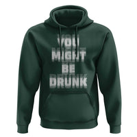 Funny Drinking Hoodie Wine Humor You Might Be Drunk