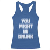 Funny Drinking Racerback Tank Top Wine Humor You Might Be Drunk