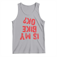 Is My Bike OK? Funny Motorcycle Dirt Bike Biker Tank Top Funny Mountain Biking Biker Cycling