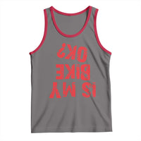 Is My Bike OK? Funny Motorcycle Dirt Bike Biker Tank Top Funny Mountain Biking Biker Cycling