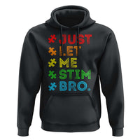 Funny Autism Awareness Acceptance Hoodie Just Let Me Stim Bro Retro