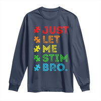 Funny Autism Awareness Acceptance Long Sleeve Shirt Just Let Me Stim Bro Retro