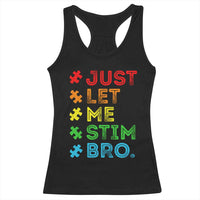 Funny Autism Awareness Acceptance Racerback Tank Top Just Let Me Stim Bro Retro