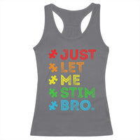 Funny Autism Awareness Acceptance Racerback Tank Top Just Let Me Stim Bro Retro