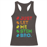 Funny Autism Awareness Acceptance Racerback Tank Top Just Let Me Stim Bro Retro