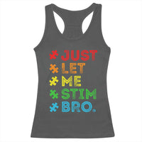 Funny Autism Awareness Acceptance Racerback Tank Top Just Let Me Stim Bro Retro