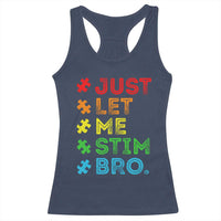Funny Autism Awareness Acceptance Racerback Tank Top Just Let Me Stim Bro Retro