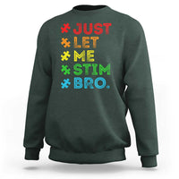 Funny Autism Awareness Acceptance Sweatshirt Just Let Me Stim Bro Retro