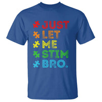 Funny Autism Awareness Acceptance T Shirt Just Let Me Stim Bro Retro