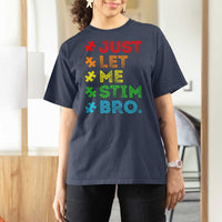 Funny Autism Awareness Acceptance T Shirt For Women Just Let Me Stim Bro Retro