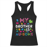 My Brother Is Au-Some Sister Autism Awareness Racerback Tank Top